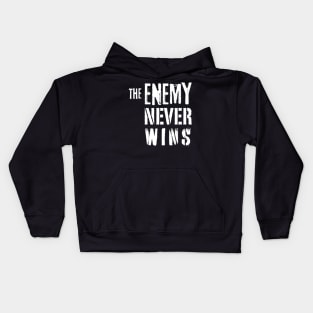 The Enemy never wins Kids Hoodie